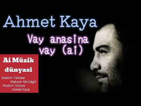 Ahmet Kaya - Vay anasina (ai)