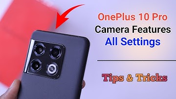 OnePlus 10 Pro Camera Settings | Features | Hidden Tips & Tricks