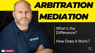 Arbitration or Mediation: What's the Difference and How Do They Work?