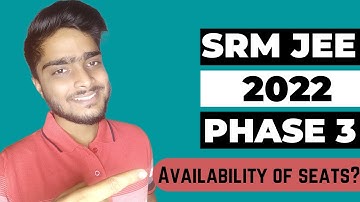 SRMJEE 2022 || phase 3 || Details || By Anurag Thakur ||