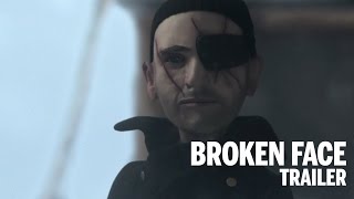 BROKEN FACE Trailer | Festival 2014