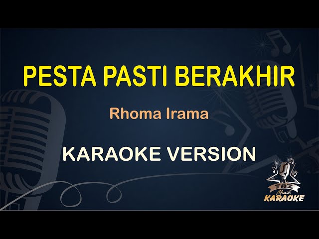 KARAOKE PESTA PASTI BERAKHIR || Rhoma Irama ( Karaoke ) Dangdut || Original HD Audio class=