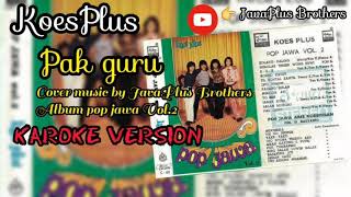 Pak Guru - Koes Plus ( Karoke terbaru by Java Music )