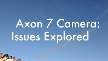 📸 ZTE Axon 7 Camera Shake/OIS Problems Explored