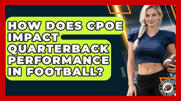 How Does CPOE Impact Quarterback Performance In Football? - Gridiron Data Digest