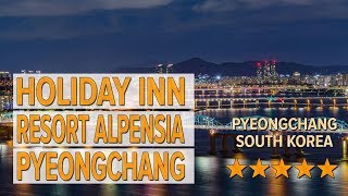 Holiday Inn Resort Alpensia Pyeongchang hotel review | Hotels in Pyeongchang | Korean Hotels