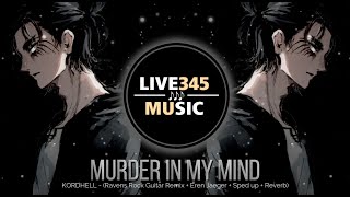 TIKTOK || KORDHELL - MURDER IN MY MIND (Guitar Remix+Eren Jaeger+Bass Boost+Reverb) - LIVE345MUSIC