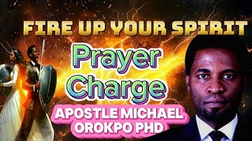 APOSTLE MICHAEL OROKPO PRAYING IN TONGUES | FIRE UP YOUR SPIRIT