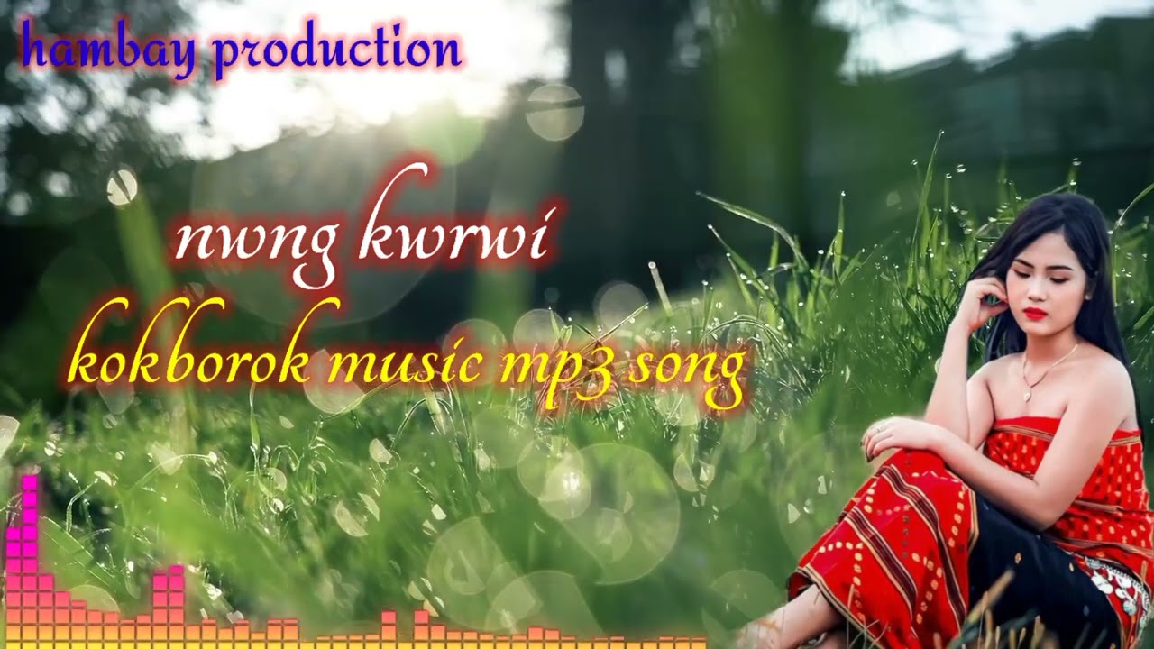 Nwng kwrwi ang tong maya  kokborok music mp3 song