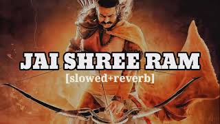 Jai Shree Ram - [slowed+reverb] | Adipurush Song | SLOWED-ERA screenshot 2