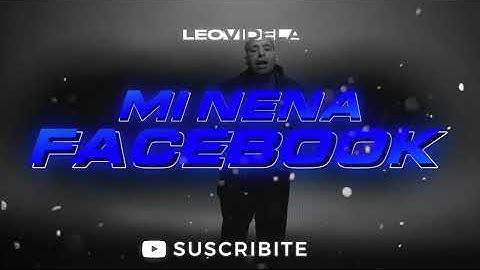 MI NENA FACEBOOK (Remix ) Leo Videla Dj @kalebdimasibaby @Luamproduciendo