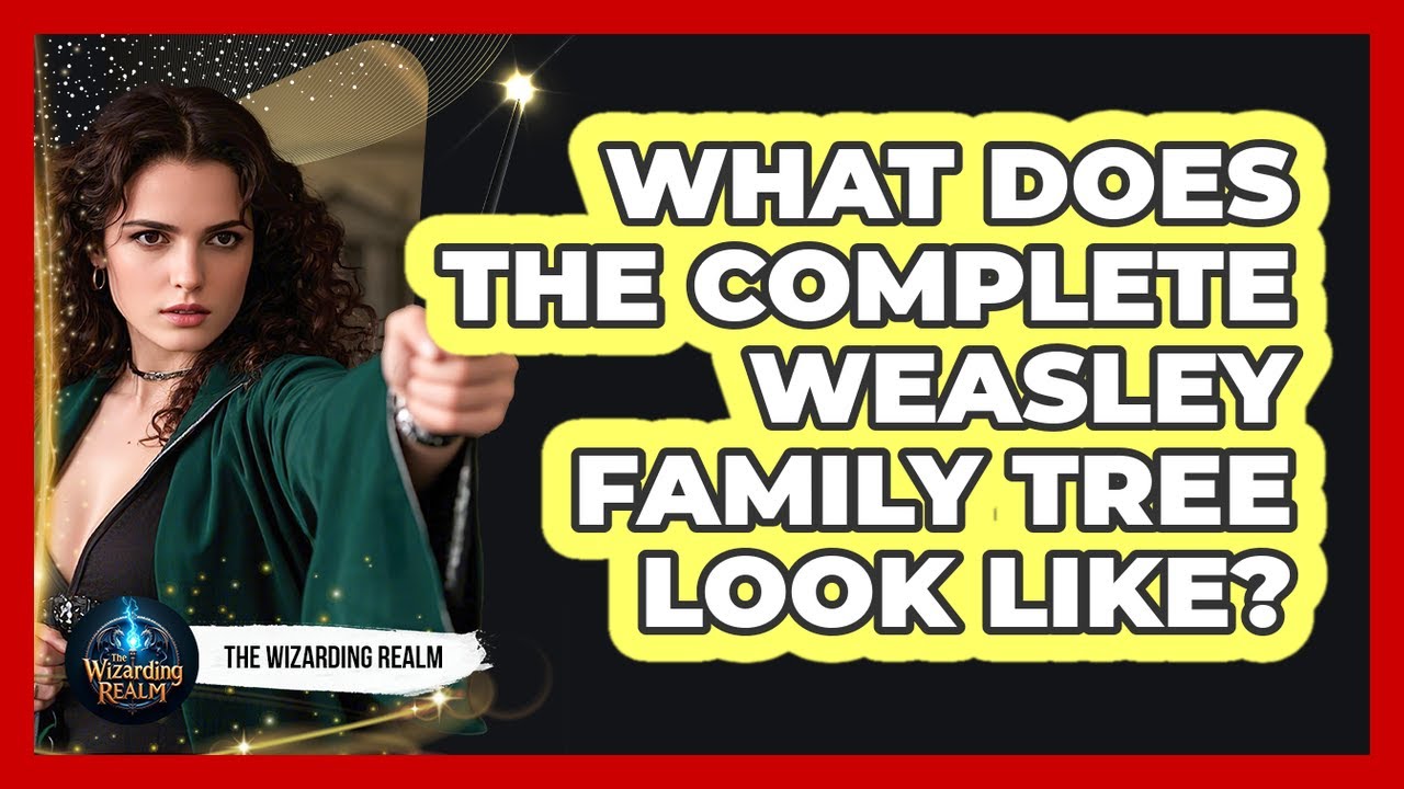 What Does The Complete Weasley Family Tree Look Like? - The Wizarding Realm