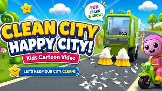 🧹🚛 Clean City Happy City | Cute Robot & Cleaning Truck Adventure | Fun Kids Cartoon Long Video 🤖🌈