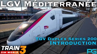 Train Sim World 3 - LGV Méditerranée - TGV Duplex Series 200 Introduction