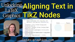 Aligning Text in TikZ Nodes (Mini 6 from Ep 64 of Unlocking LaTeX Graphics)