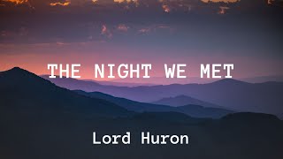 Lord Huron - The Night We Met (Lyrics)