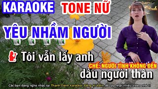 Karaoke Yêu Nhầm Người Mộng Nghi Tone Nữ || Trót Thương Nhầm Người || Karaoke Thanh Danh