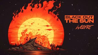 Black Out The Sun - Wildfire (Official Lyric Video)