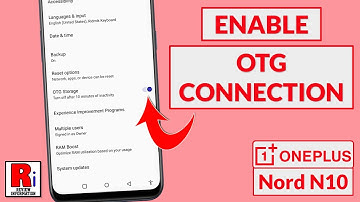 How to Enable OTG Connection on Your Oneplus Nord N10