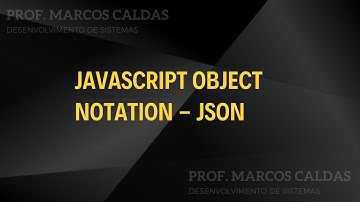O que é JSON (JavaScript Object Notation)? | Teoria Introdutória