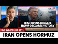 BREAKING: Iran declares Strait of Hormuz 'COMPLETELY OPEN'
