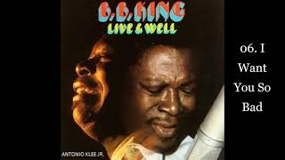 B. B. KING - LIVE & WELL - 06. I Want You So Bad