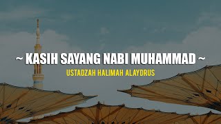 Ustadzah Halimah Alaydrus - Kasih sayang Nabi Muhammad