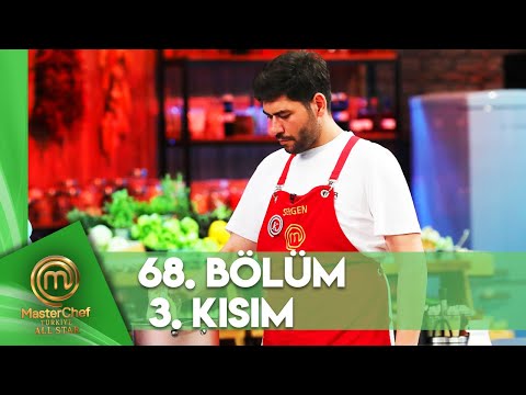 MasterChef Türkiye All Star 68. Bölüm 3. Kısım