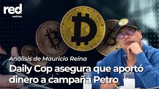 Daily Cop asegura que aportó dinero a campaña Petro a cambio de legalizar las criptomonedas | Red+