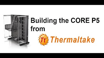 Thermaltake Core P5 Assembly