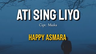 Download lagu Ati Sing Liyo - Happy Asmara   Mung Siji Penjalukku Mp3 Video Mp4