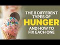 8 Different Types of Hunger & How to Fix Each One | Joanna Soh