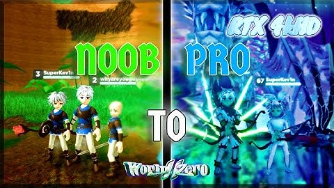 World Zero Noob To Pro (RoShades 4kHD)