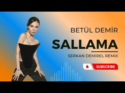 Betül Demir - Sallama (Serkan Demirel Remix)