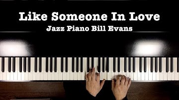 “Like Someone In Love”  Jazz Piano Inspired by Bill Evans