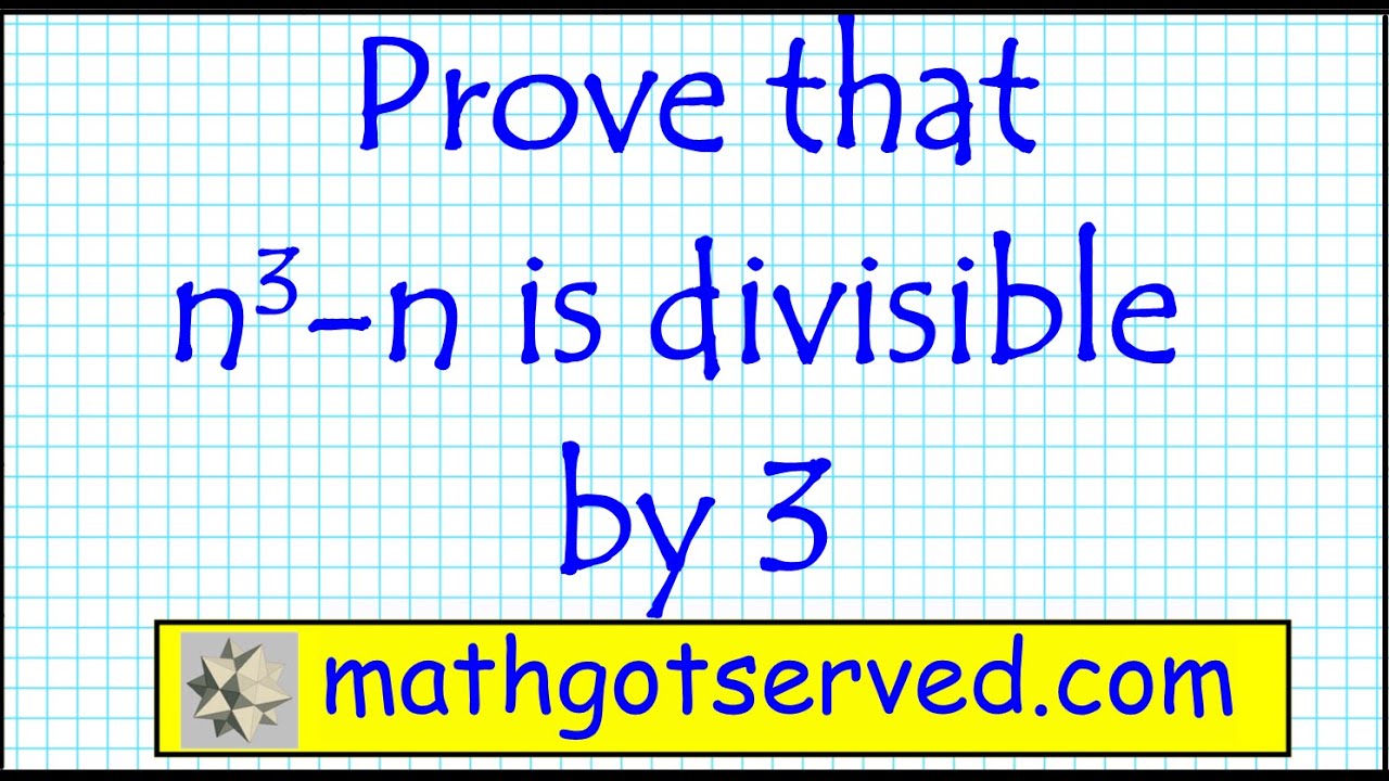 19 Prove Induction N 3 N Is Divisible By 3 Mathgotserved Mathematical Precalculus Discrete Princ Youtube