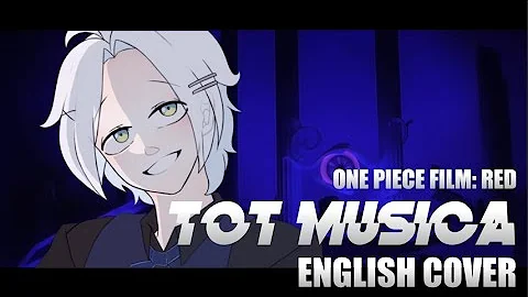 Tot Musica ENGLISH COVER - One Piece Film: Red |【SuRge】