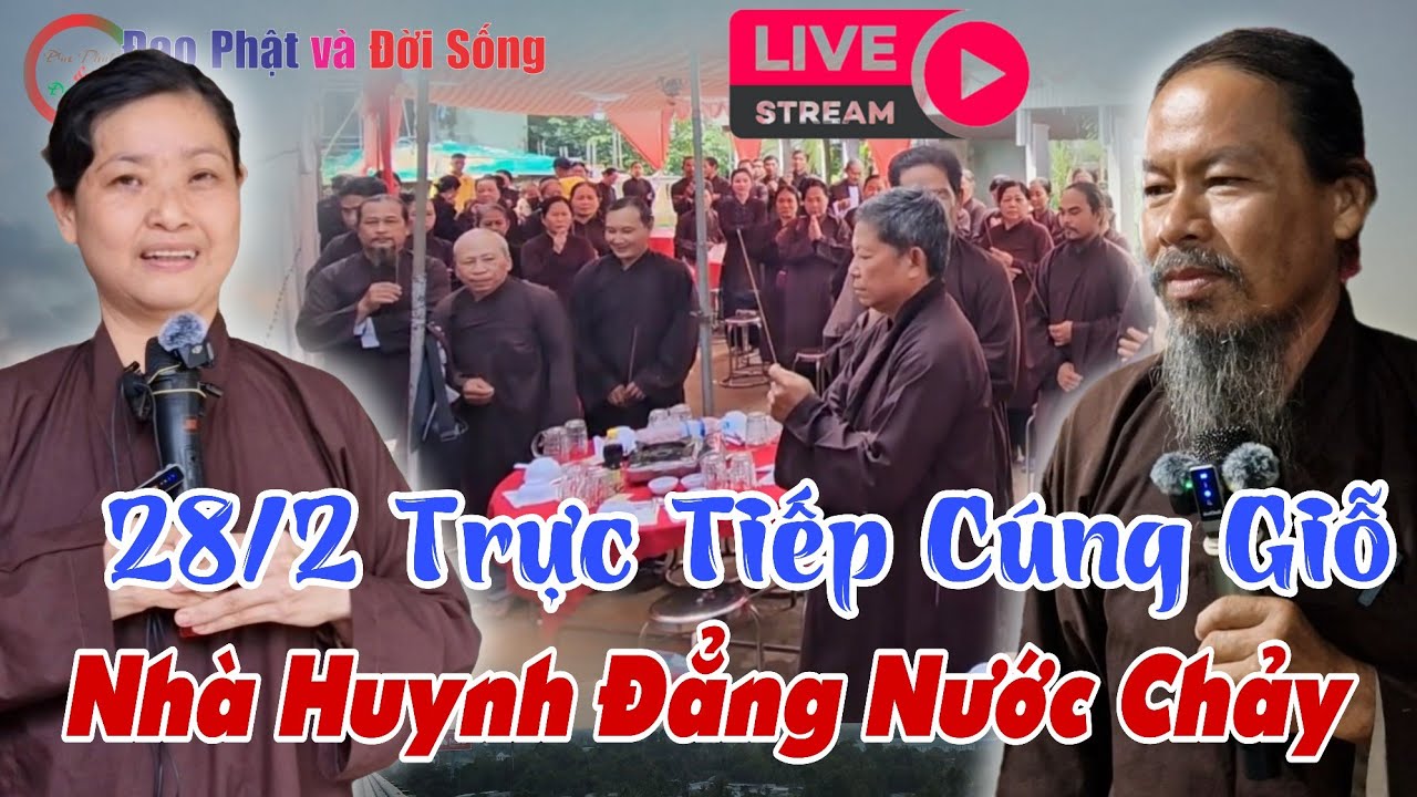 28/2 Trực Tiếp Cúng Giỗ Nhà Huynh Đẳng Nước Chảy- Mai Hoa Sen, GV Chú 8 Xị 