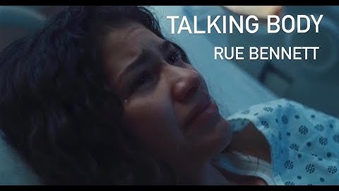 Euphoria: Rue Bennett (Talking Body)
