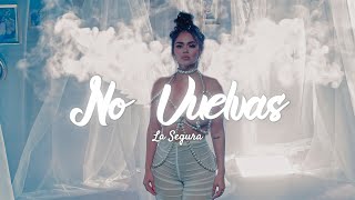 LA SEGURA - NO VUELVAS (VIDEO OFICIAL)