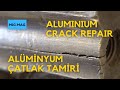 Alüminyum Çatlak Tamiri - Gazaltı (MIG/MAG) [Kaynak Nasıl Yapılır?]