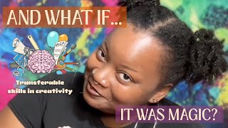 Magic of Transferable Skills (Applying to Creativity) | KAMP Creative Consulting Content