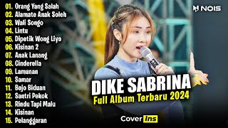 DIKE SABRINA - ORANG YANG SALAH | FULL ALBUM TERBARU 2024 (VIDEO KLIP)