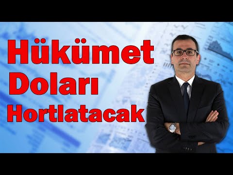 Hükümet Doları Hortlatacak!