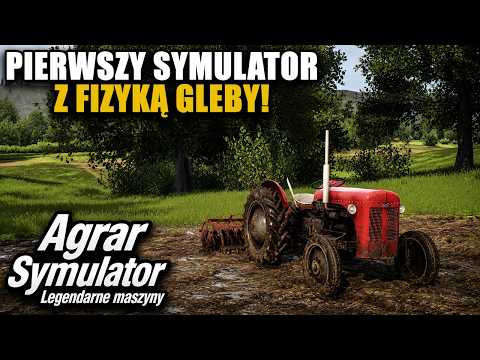 PIERWSZY SYMULATOR FARMY Z FIZYKĄ GLEBY W HISTORII: AGRAR SIMULATOR LEGENDARNE MASZYNY!