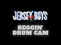 Jersey Boys - Beggin&#39; (Drum Cam)