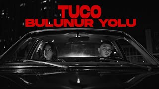 Tuco - Bulunur Yolu