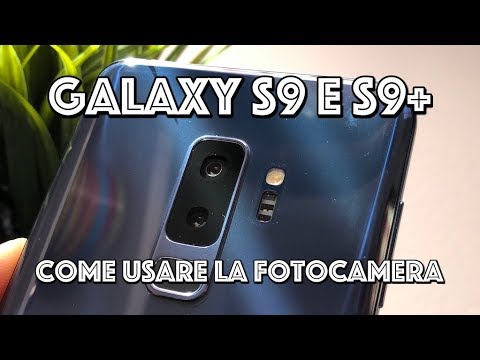 Samsung Galaxy S9 e Galaxy S9+ : Come usare la fotocamera (Tutorial)