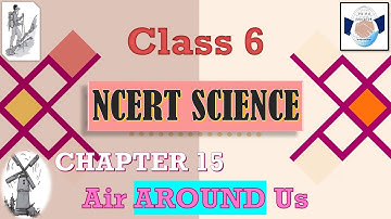 NCERT SCIENCE CLASS 6 CHAPTER 15 AIR AROUND US FOR UPSC IAS PRE MAINS,UPPCS,SSC,ETC IN HINDI