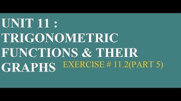 GRADE 11(FBISE)|UNIT 11|TRIGONOMETRIC FUNCTIONS & THEIR GRAPHS|EXERCISE # 11.2(PART 5)